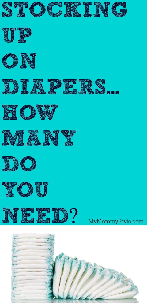 How Many Diapers Do I Need? - My Mommy Style